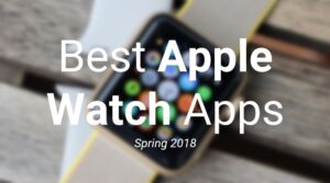 Best Apple Watch Apps Spring 2018