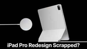 Apple Faces Difficulties In Redesigning iPad Pro