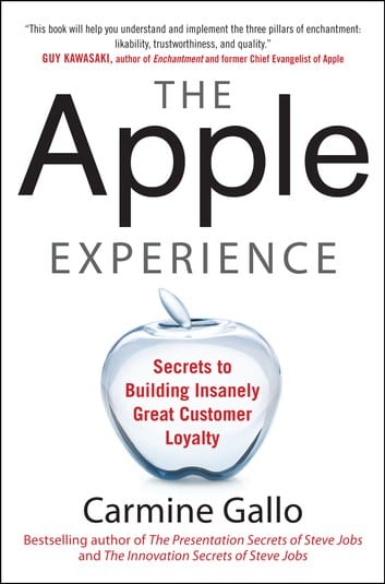 the-apple-experience-secrets-to-building-insanely-great-customer-loyalty-enhanced-ebook